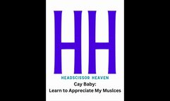 Cay Baby: Learn to Appreciate My Muscles