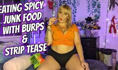 Eating Spicy Junk Food With Burps and Strip Tease