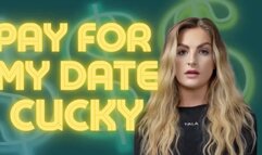 Pay For My Date, Cucky!