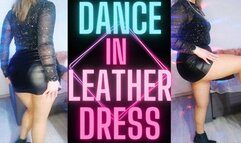 DANCE IN LEATHER DRESS