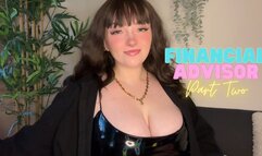 Your Financial Advisor Part Two - Goddess Worship Manipulation Money Fetish Manipulation