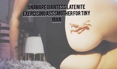 Uaware Giantess late nite exercising ass smother for tiny