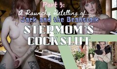 Mean Stepmom's Cockslut! Jack and the Beanstalk part 3 - Ezra Faith