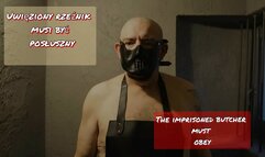 Uwieziony rzeznik musi byc posluszny - part 1