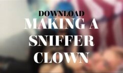 MAKING A SNIFFER CLOWN