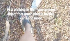 HD Walking in flip flops random object foot crush plastic bottles cans and more