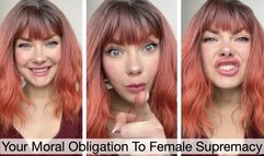 Your Moral Obligation To Female Supremacy