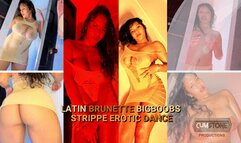 LATIN BRUNETTE BIGBOOBS STRIPPE EROTIC DANCE