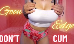 Goon, Edge, DON'T CUM