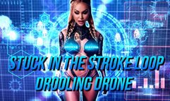 Stuck in the Stroke Loop Drooling Drone