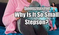 Why Is It So Small Stepson?