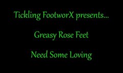 Greasy Rose Feet Need Some Loving