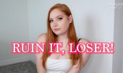 Ruin It, Loser!