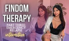 Findom Therapy-Part Three - Interactive Mindfuck - Emergency Relapse