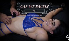 Can We Pause? PT1