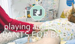 Playing and plastic pants for baby