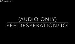 Pee Desperation JOI Audio