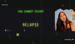 You cannot escape, only relapse