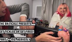 GET TICKLED OR GET FIRED! - PART 1 - MS HEAVENLY