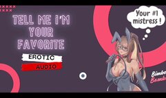 Tell me I'm your favorite (Audio Only