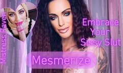 EMBRACE YOUR SISSY SLUT MESMERIZE