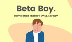 Worthless Beta Boy Humiliation