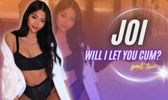Will I Let you Cum? JOI Part 2