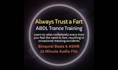 Always Trust a Fart ABDL Trance Training - Results in Occasional Messing Accidents, Diapers Recommended!