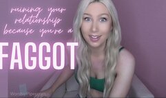 Ruining Your Relationship Because You're a Faggot