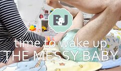 Time to wake up the messy baby