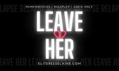 Leave her (Homewrecking audio)
