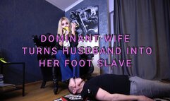 DOMINANT WIFE TURNS HUSBAND INTO HER FOOT SLAVE