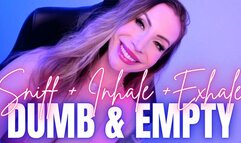 Dumb and Empty Sniff Inhale Exhale - Jessica Dynamic