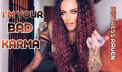 I’M YOUR BAD KARMA