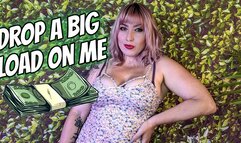Drop A Big Load On Me
