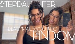 Stepdaughter blackmails you into Findom