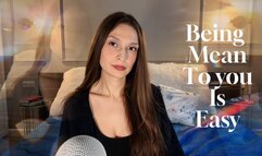 Being mean to you is easy