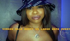 Virgin Male Booty Vs Loose Wife Pussy