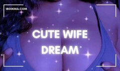 Cute Wife Dream