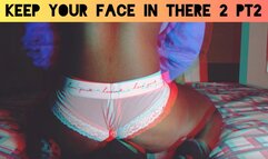 Keep Your Face In There 2 Pt 3