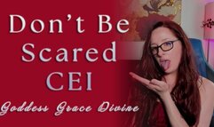 Don't Be Scared - CEI