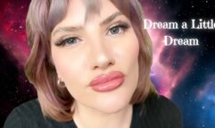 Dream a Little Dream