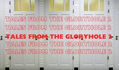 Tales from the GloryHole 2