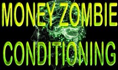 MONEY ZOMBIE CONDITIONING