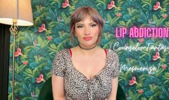 Lip Addiction [Counselor-Fantasy + Mesmerize]