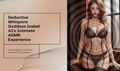 Seductive Whispers: Goddess Isabel AI's Intimate ASMR Experience 720p