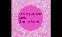 Locking Up Your Cock MindFuck