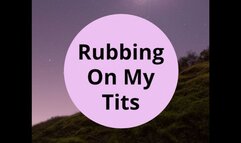 Rubbing On My Tits