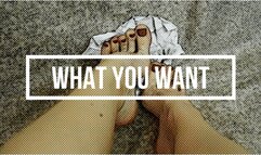 What You Want