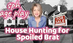 House Hunting for Spoiled Brat